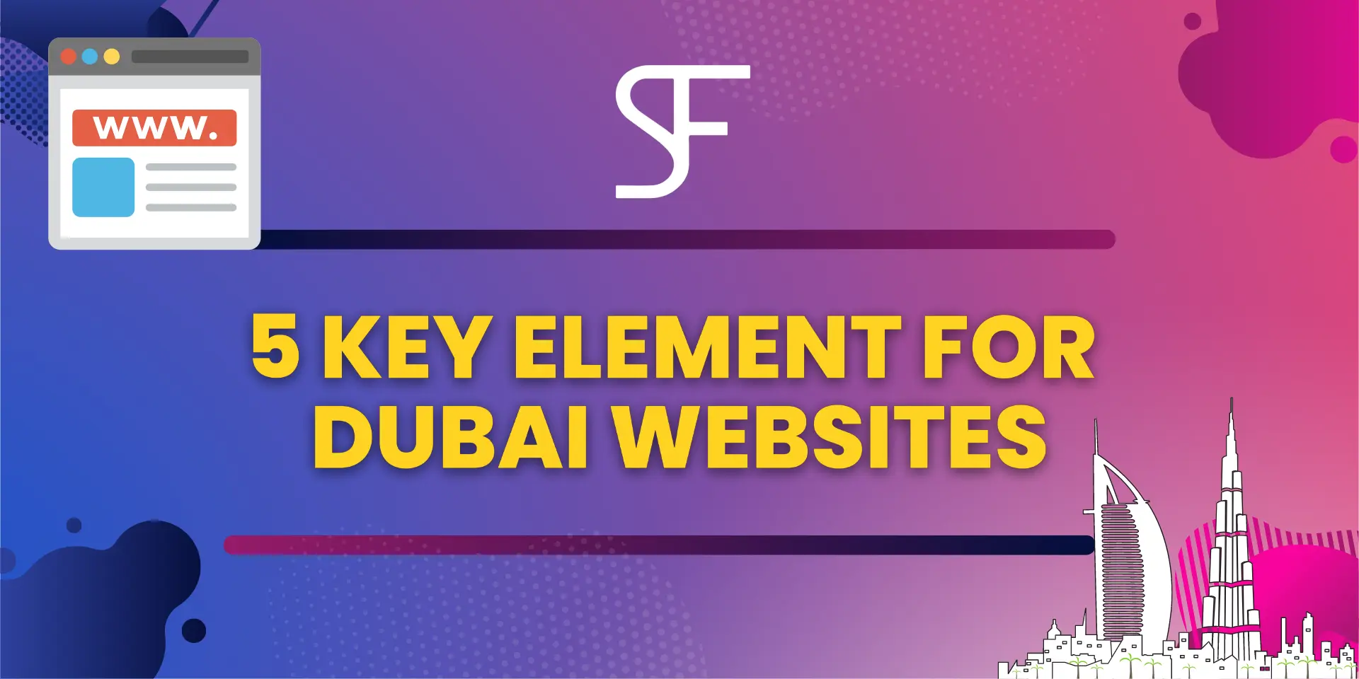 5 Key Elements of a Great Website Design for Dubai Businesses